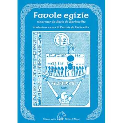 FAVOLE EGIZIE boris de rachelwiltz EDIZIONI DELLA TERRA DI MEZZO in italiano TERRA DI MEZZO - 1