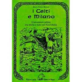 I CELTI E MILANO marco fulvio barozzi EDIZIONI DELLA TERRA DI MEZZO in italiano LIBRO TERRA DI MEZZO - 1