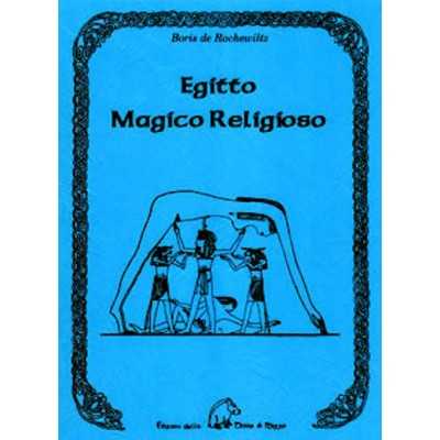 EGITTO MAGICO RELIGIOSO boris de rachewiltz EDIZIONI DELLA TERRA DI MEZZO in italiano LIBRO TERRA DI MEZZO - 1