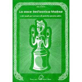 LA VOCE DELL'ANTICA MADRE ada d'aries EDIZIONI DELLA TERRA DI MEZZO in italiano LIBRO TERRA DI MEZZO - 1