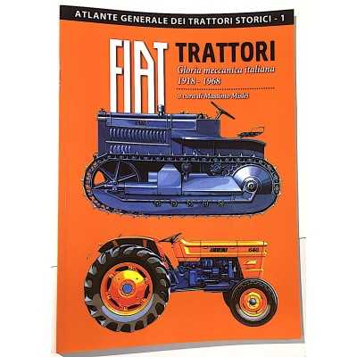 TRATTORI FIAT atlante generale dei trattori storici GLORIA MECCANICA ITALIANA 1918 - 1968 massimo mislei CDL EDITORE CDL - 1