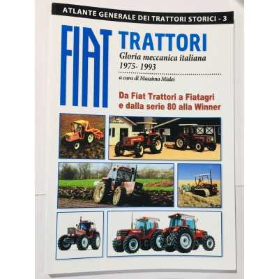 TRATTORI FIAT atlante generale dei trattori storici 2 GLORIA MECCANICA ITALIANA 1975- 1993 massimo mislei CDL EDITORE CDL - 1