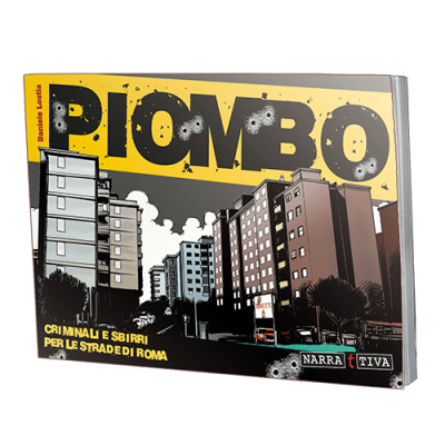 PIOMBO gioco di ruolo Narrattiva - Criminali e sbirri per le strade di Roma Narrattiva - 1