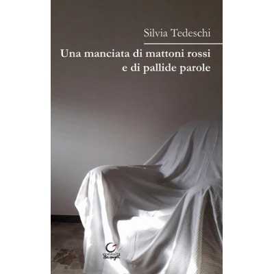 UNA MANCIATA DI MATTONI ROSSI E DI PALLIDE PAROLE consulta librieprogetti SILVIA TEDESCHI libro CONSULTA LIBRIEPROGETTI - 1
