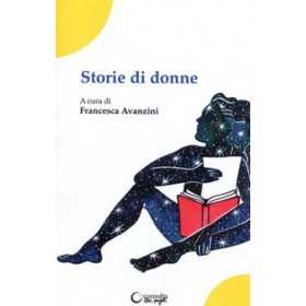 STORIE DI DONNE consulta librieprogetti FRANCESCA AVANZINI libro CONSULTA LIBRIEPROGETTI - 1