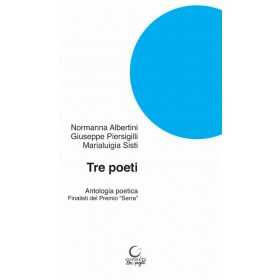 TRE POETI antologia poetica FINALISTI DEL PREMIO SERRA consulta librieprogetti POESIA libro CONSULTA LIBRIEPROGETTI - 1