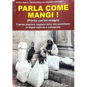PARLA COME MANGI libro GIULIANO BAGNOLI enciclopedia dei proverbi reggiani 11 CDL cultura REGGIANA CDL - 1