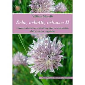ERBE ERBETTE ERBACCE VOL 2 libro VILLIAM MORELLI antiche porte editore REGGIO EMILIA Antiche Porte Editore - 1