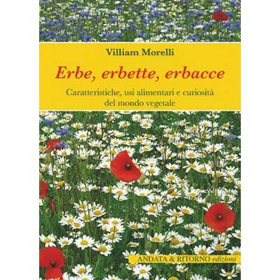 ERBE ERBETTE ERBACCE libro VILLIAM MORELLI antiche porte editore REGGIO EMILIA Antiche Porte Editore - 1