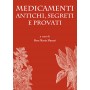 MEDICAMENTI ANTICHI SEGRETI E PROVATI libro MARIA ROSA MANARI antiche porte editrice REGGIO EMILIA Antiche Porte Editrice - 1