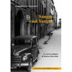 SANGUE VUOL SANGUE libro GABRIELE DI GIOVANNI antiche porte editrice REGGIO EMILIA Antiche Porte Editrice - 1