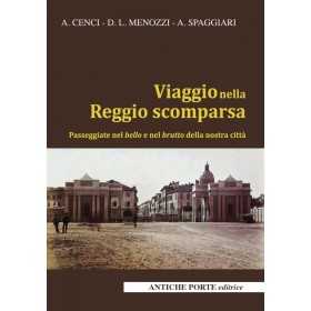 VIAGGIO NELLA REGGIO SCOMPARSA libro CENCI MENOZZI SPAGGIARI antiche porte editrice REGGIO EMILIA Antiche Porte Editrice - 1