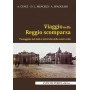VIAGGIO NELLA REGGIO SCOMPARSA libro CENCI MENOZZI SPAGGIARI antiche porte editrice REGGIO EMILIA Antiche Porte Editrice - 1
