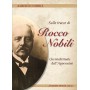 SULLE TRACCE DI ROCCO NOBILI libro ALBERTO NOBILI antiche porte editrice REGGIO EMILIA Antiche Porte Editrice - 1