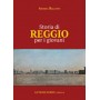 LA STORIA DI REGGIO NARRATA AI GIOVANI libro ANDREA BALLETTI antiche porte editrice REGGIO EMILIA Antiche Porte Editrice - 1