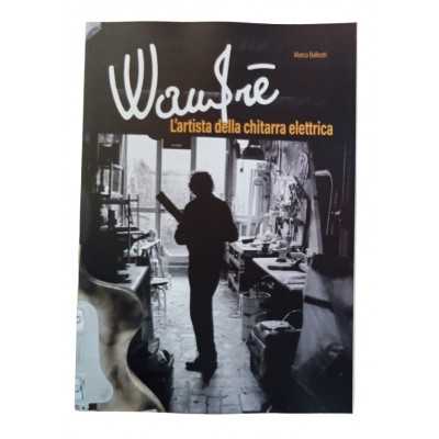 L'ARTISTA DELLA CHITARRA ELETTRICA libro WANDRE' in italiano MARCO BALLESTRI - 1