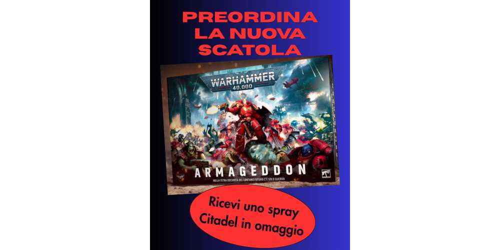 PREORDINA ARMAGEDDON, LA NUOVA SCATOLA DI WARHAMMER 40000 PREORDINA ARMAGEDDON, LA NUOVA SCATOLA DI WARHAMMER 40000