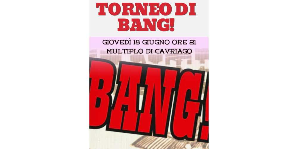 Torneo di Bang! al Multiplo di Cavriago